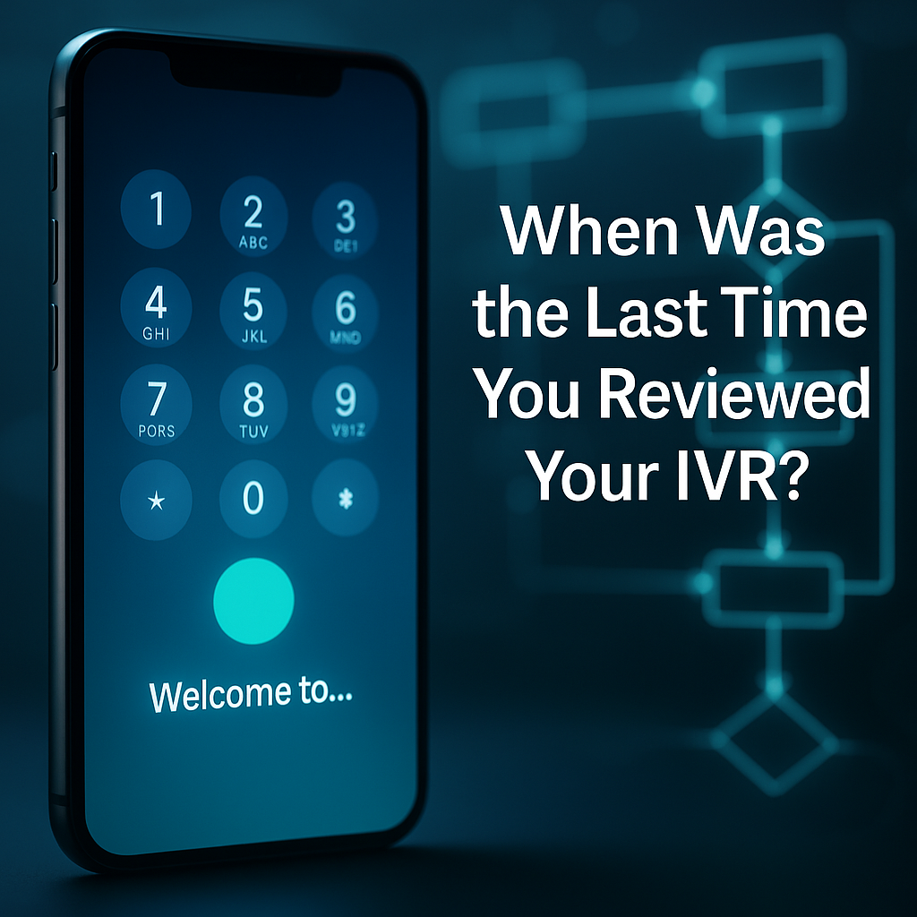When Was the Last Time You Reviewed Your IVR?